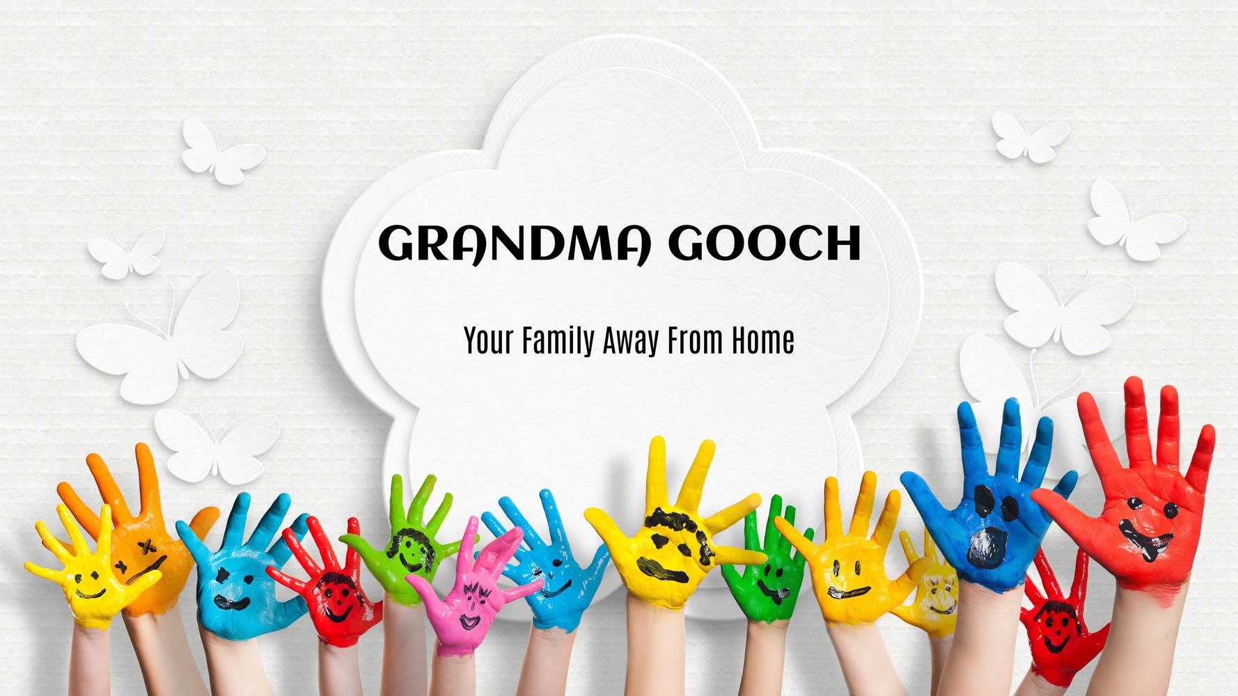 Colorful painted hands with smiley faces beneath text welcoming Grandma Gooch childcare in St.albert.