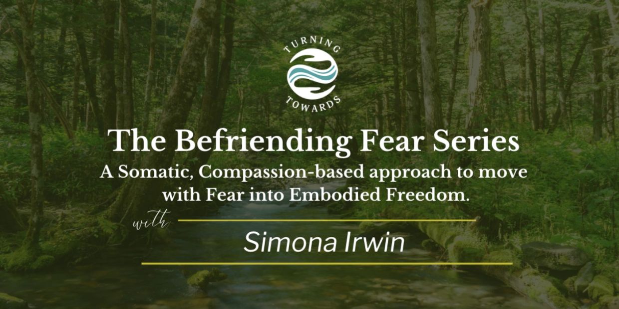 The Befriending Fear Series by Simona Irwin focuses on compassion-based somatic approaches.