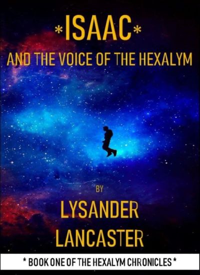 Book cover of 'Isaac and the Voice of the Hexalym' by Lysander Lancaster.