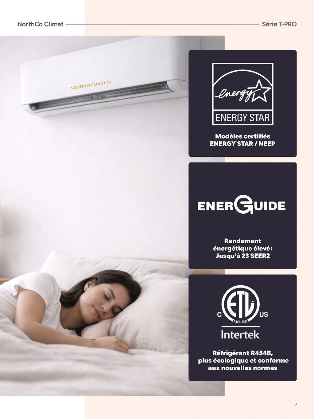 Nos systems sont certifier Energie Star client frais 6.0, la certification la plus prestigieuse.