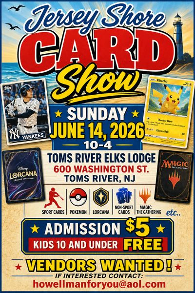 Jersey Shore Card Show on June 14, 2026, at Toms River Elks Lodge with $5 admission and free for kids 10 and under.