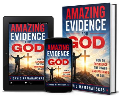 Digital and print versions of the book, Amazing Evidence for God, by David Ramanauskas. How to exper