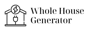 Whole House Generator
