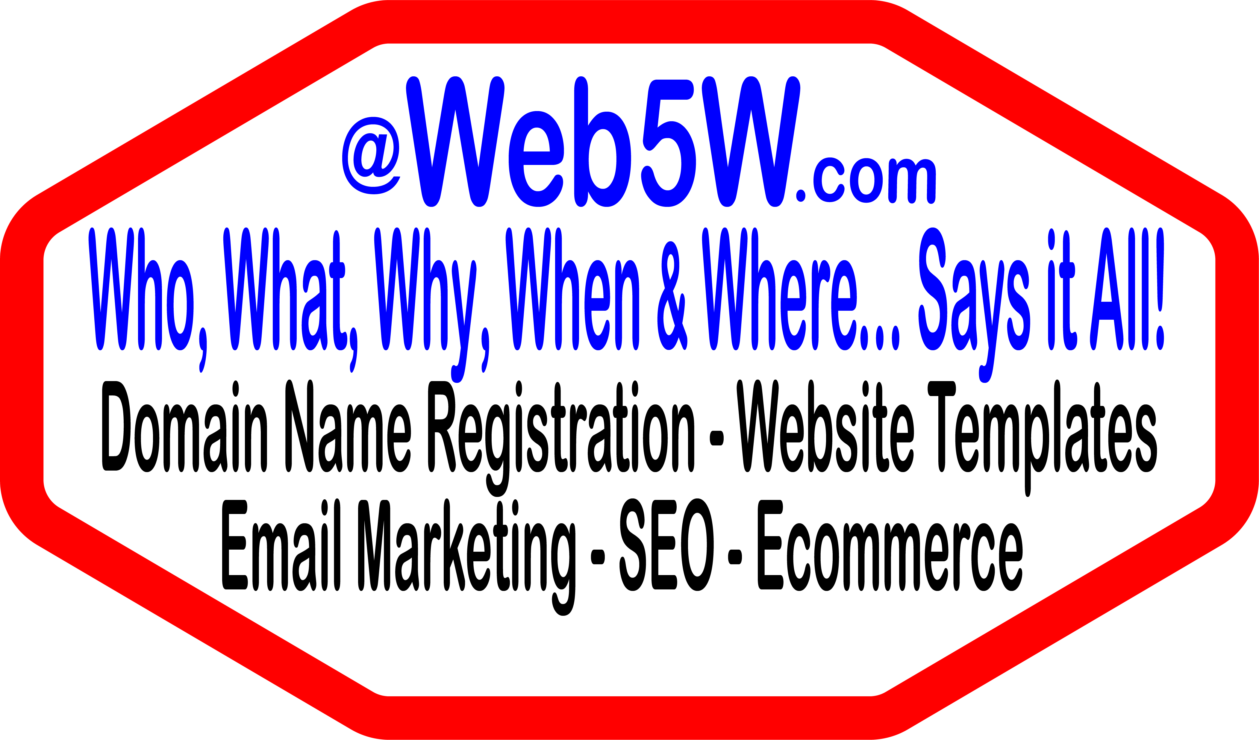 Web5W because Who, What, Why, When & Where... Says It All!