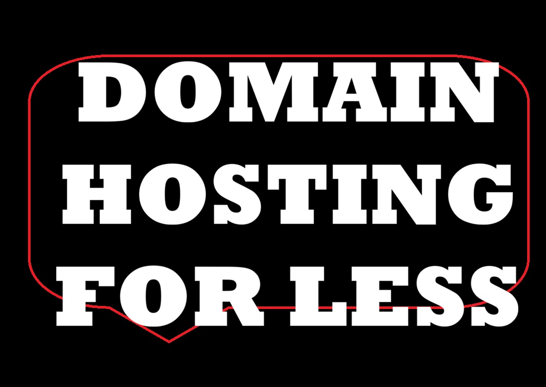 DOMAIN HOSTING FOR LESS