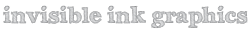 invisible ink graphics