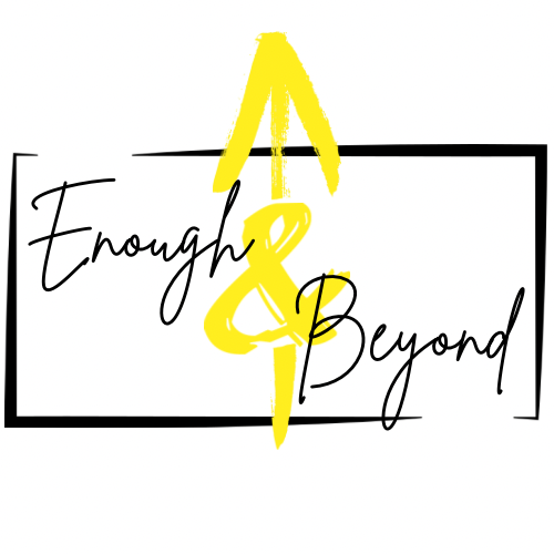 Enough and Beyond